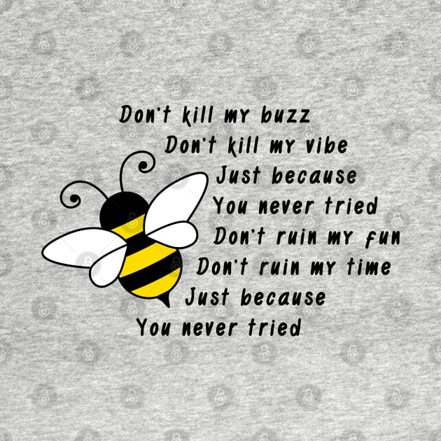 Don't kill my buzz by Florin Tenica